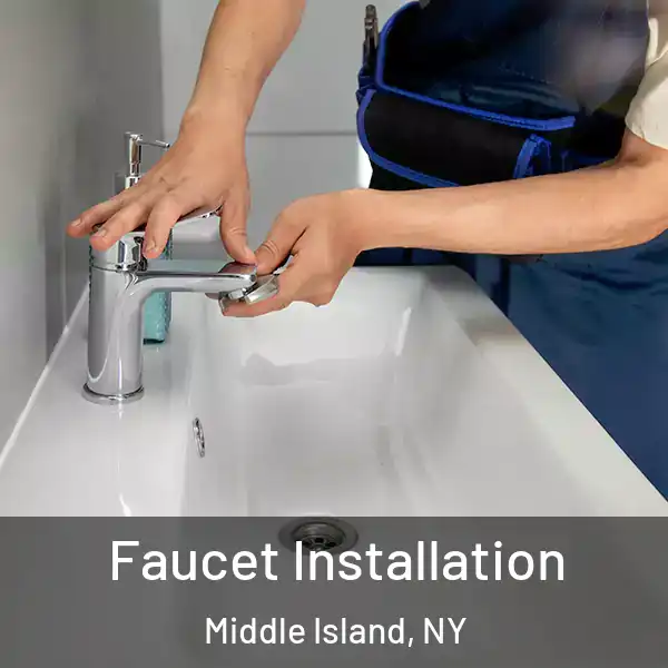  Faucet Installation Middle Island, NY