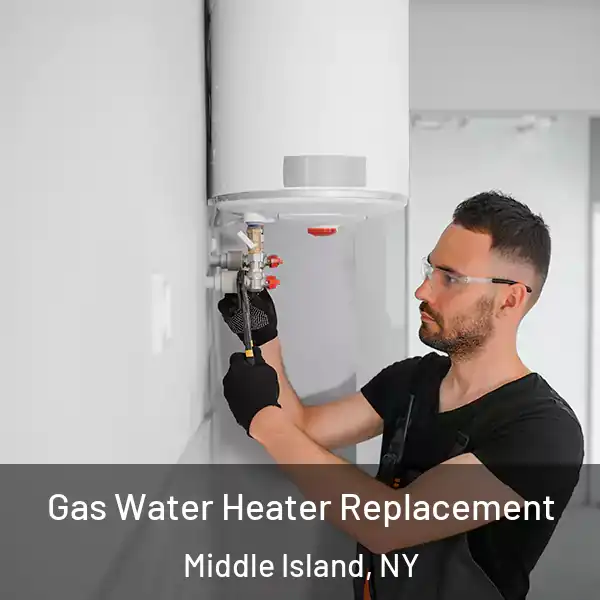  Gas Water Heater Replacement Middle Island, NY