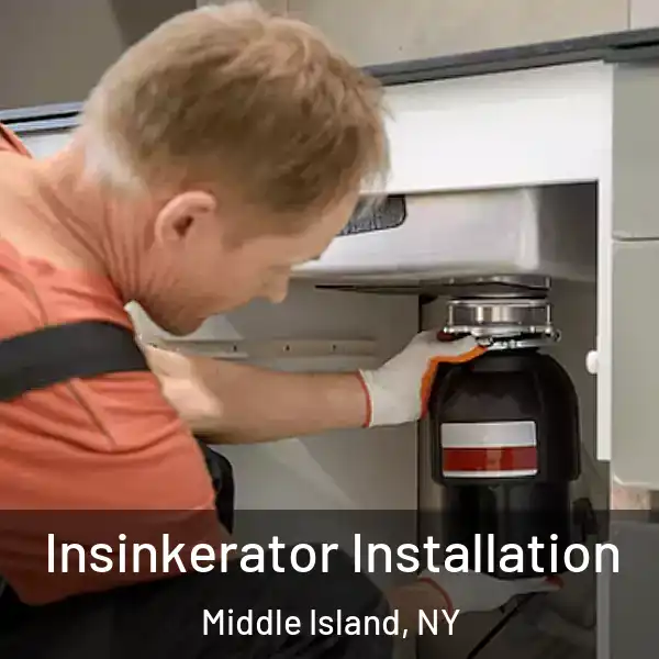  Insinkerator Installation Middle Island, NY