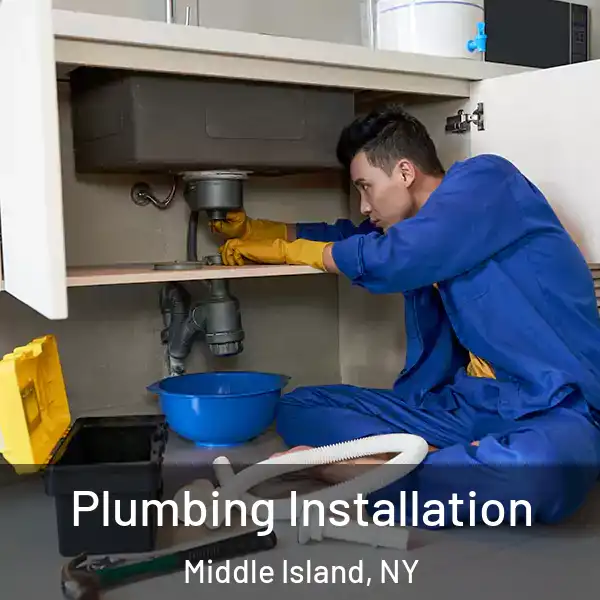  Plumbing Installation Middle Island, NY