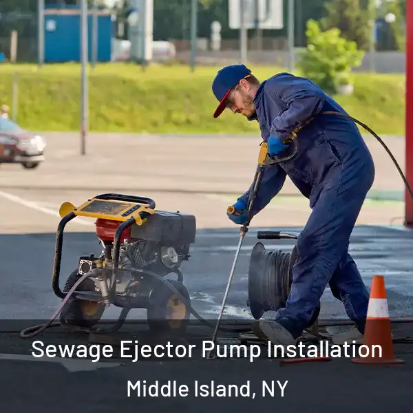  Sewage Ejector Pump Installation Middle Island, NY