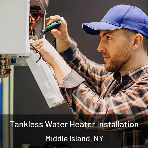  Tankless Water Heater Installation Middle Island, NY