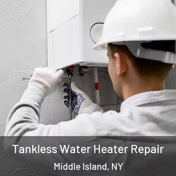  Tankless Water Heater Repair Middle Island, NY