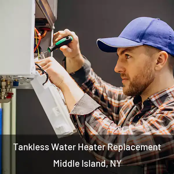  Tankless Water Heater Replacement Middle Island, NY