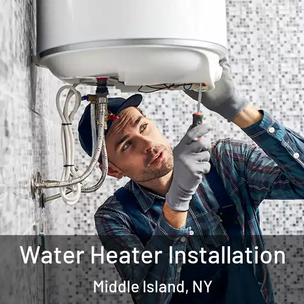  Water Heater Installation Middle Island, NY