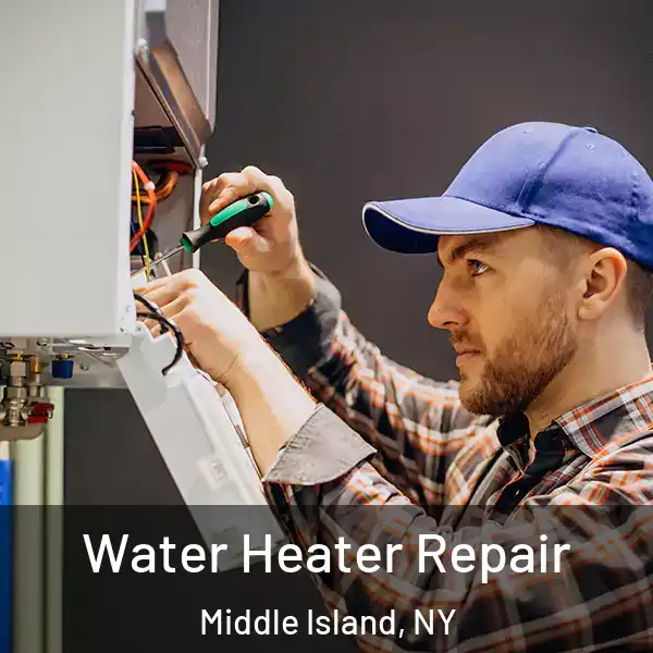  Water Heater Repair Middle Island, NY
