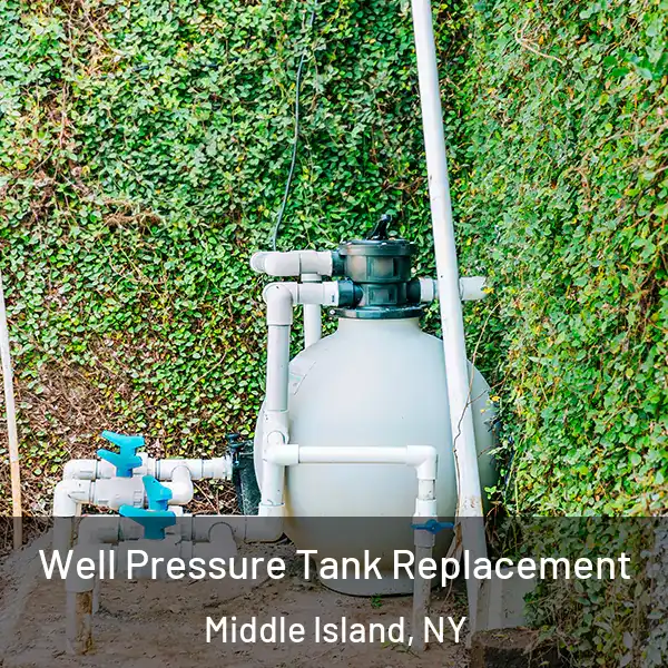  Well Pressure Tank Replacement Middle Island, NY